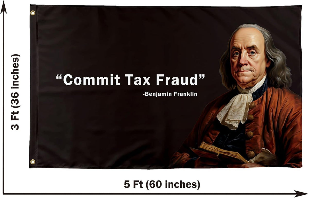 Commit Tax Fraud Flag 3X5 Ft 